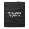 No Boyfriend No Problem Fleece Blanket