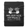 No Justice No Peace Black Lives Matter Hands Up Protesting Fleece Blanket