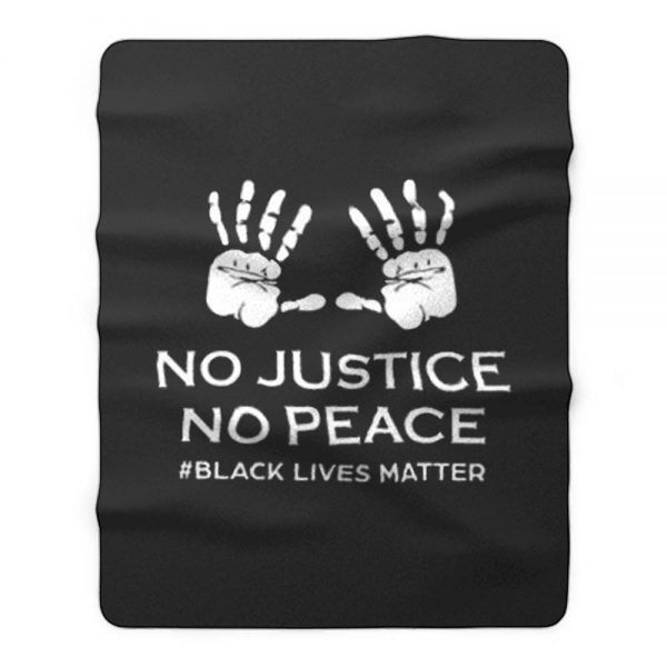 No Justice No Peace Black Lives Matter Hands Up Protesting Fleece Blanket