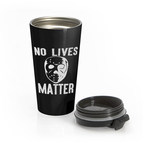 No Lives Matter Jason Hockey Mask Stainless Steel Travel Mug