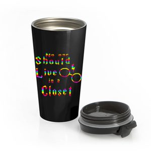 No One Should Live In A Closet Harry Potter Stainless Steel Travel Mug