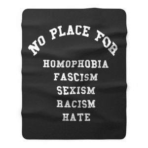 No Place for Sexism Racism Fleece Blanket