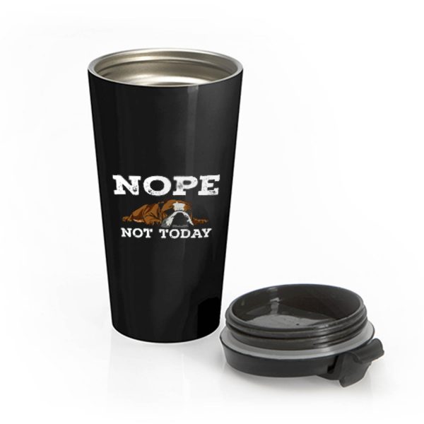 Nope Not Today Funny Cute Bulldog Vintage Stainless Steel Travel Mug