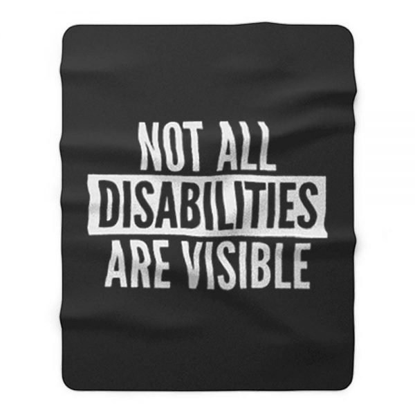 Not All Disabilities Are Visible Fleece Blanket