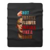 Not Fragile Like A Flower Fleece Blanket