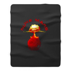 Nuke Mars Will Mars Be Buked Cool Fleece Blanket