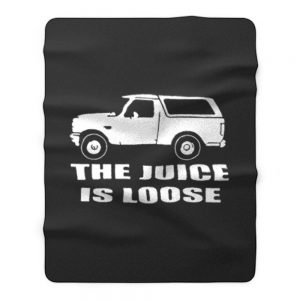 Oj Simpson White Bronco The Juice Is Loose Fleece Blanket