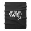 One Man And Woman Is A Marriage Fleece Blanket