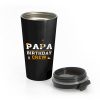 Papa Birthday Crew Construction Birthday Party Stainless Steel Travel Mug