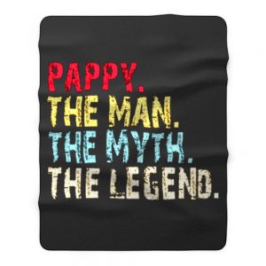 Pappy The Man The Myth The Legend Fleece Blanket