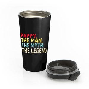 Pappy The Man The Myth The Legend Stainless Steel Travel Mug