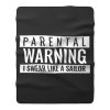 Parental Warning I Swear Like a Sailor Fleece Blanket