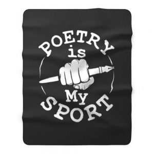 Poetry Is My Sport Poet Poetry Writer Fleece Blanket