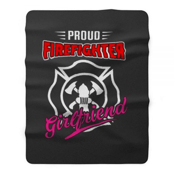 Proud Firefighter Girlfriend Firefighter Family Apparel Fleece Blanket