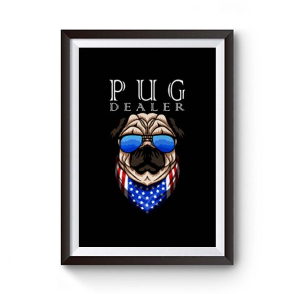 Pug Dealer Funny Cute Pug Lovers Men Women Premium Matte Poster