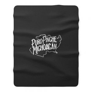 Puro Pinche Michoagan Fleece Blanket