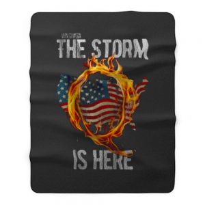 Qanon Wwg1wga Q Anon The Storm Is Here Patriotic Fleece Blanket