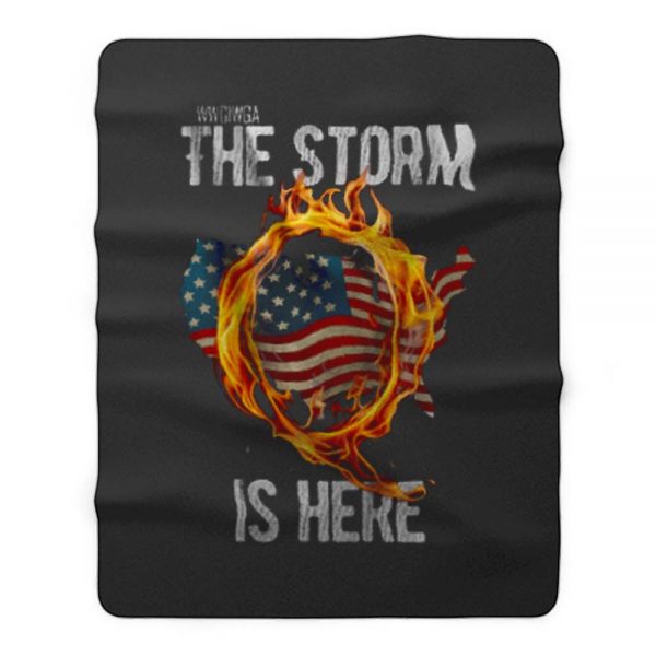 Qanon Wwg1wga Q Anon The Storm Is Here Patriotic Fleece Blanket