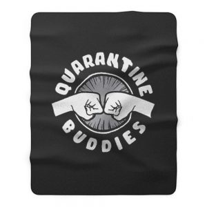 Quarantine Buddies Fleece Blanket