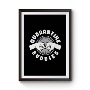 Quarantine Buddies Premium Matte Poster
