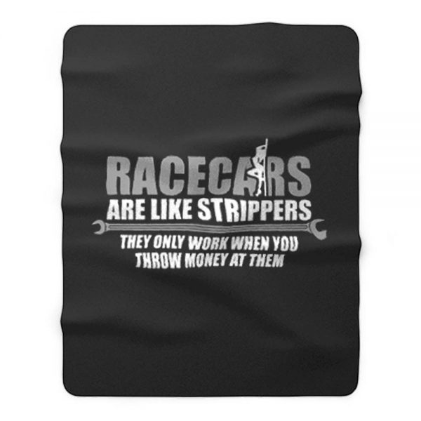 Racecars Are Like Strippers Fleece Blanket