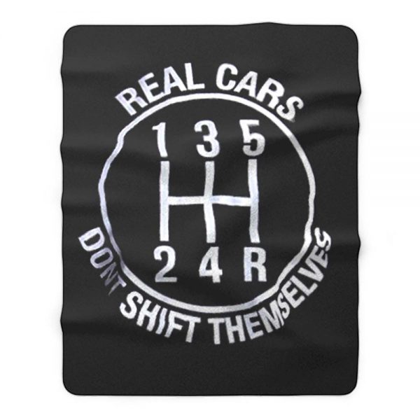 Real Cars Dont Shift Themselves Fleece Blanket