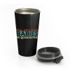 Real Men Make Babies in Quarantine Stainless Steel Travel Mug