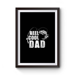 Reel Cool Dad Fishing Premium Matte Poster