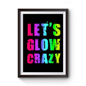 Retro Colorful Party Outfit Lets Glow Crazy Premium Matte Poster