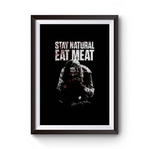 STAY NATURAL EAT MEAT Premium Matte Poster