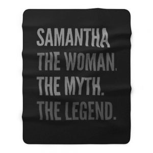 Samantha The Woman The Myth The Legend Fleece Blanket