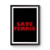 Save Ferris from Ferris Buellers Day Off Premium Matte Poster