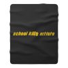 School Kills Artists Fleece Blanket