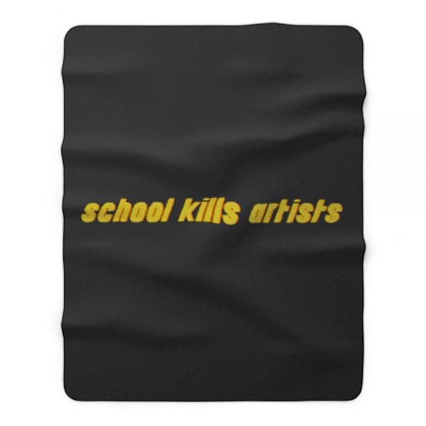 School Kills Artists Fleece Blanket