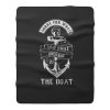 Ship Boating Swimmer Sailor Gift Sorry For What I Said While Docking The Boat Sailing Fleece Blanket