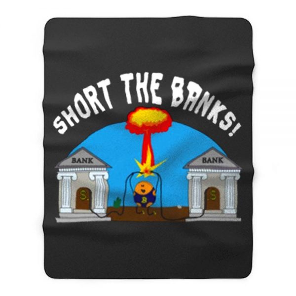 Short the Banks Bitcoin Philosophy Funny Fleece Blanket