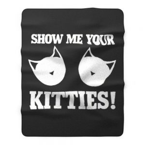 Show Me Your Kitties Funny Fleece Blanket