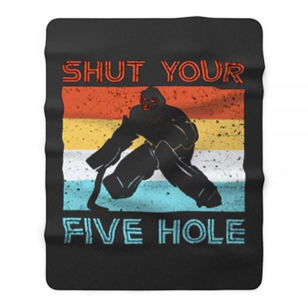 Shut Your Five Hole Hockey Life Fleece Blanket