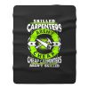 Skilled Carpenters Arent Cheap Carpenters Arent Skilled Fleece Blanket