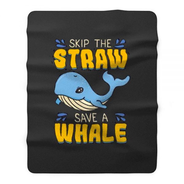 Skip The Straw Save A Whale Fleece Blanket