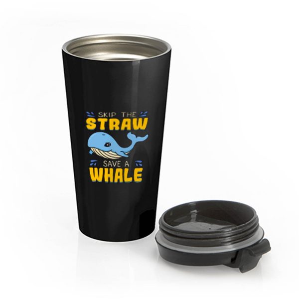 Skip The Straw Save A Whale Stainless Steel Travel Mug