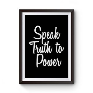 Speak Truth To Power Premium Matte Poster