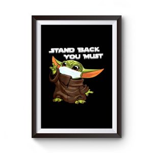 Stand Back You Must Premium Matte Poster
