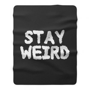 Stay Weird Aesthetic Fleece Blanket