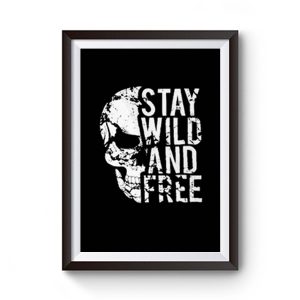 Stay Wild Free Skull Premium Matte Poster