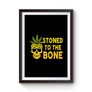 Stoned To The Bone Premium Matte Poster