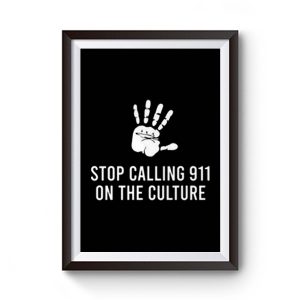 Stop Calling 911 On The Black Culture Premium Matte Poster