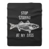 Stop Staring At My Bass Funny Fishing Fleece Blanket