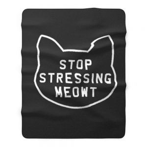 Stop Stressing Meowt Cat Fleece Blanket