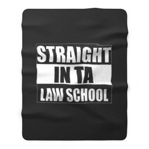 Straight In Ta Law School Fleece Blanket